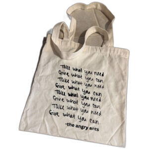"Take What You Need; Give What You Can" Angry Ants Reusable Canvas Shopping Bag